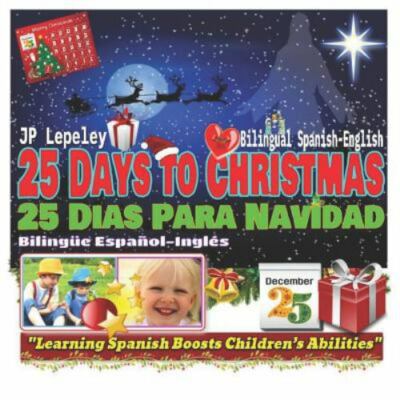 25 Days to Christmas. Bilingual Spanish-English: 25 Dias Para Navidad. Biling...
