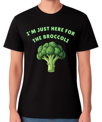 I'm Just Here for the Broccoli T-Shirt Funny Veggie Humour Unisex Tee