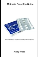 Avery Wade Ultimate Penicillin Guide (Paperback)