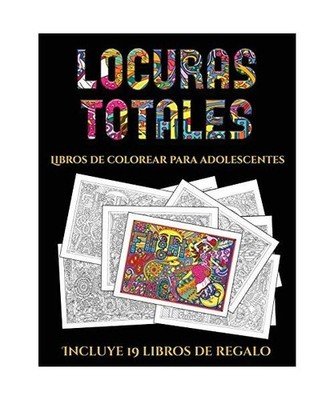 Libros de colorear para adolescentes [Locuras totals]: Este libro contiene 36 l?