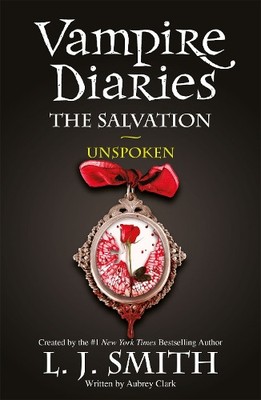 L.J. Smith The Vampire Diaries: The Salvation: Unspoken (Paperback) (UK IMPORT)