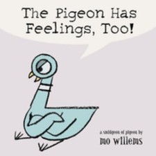 The Pigeon Has Feelings, Too! Board Books Mo Willems