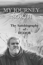 Hodor Autobiography: My Journey North: - Gag Book, Funny Thrones Memorabilia - N
