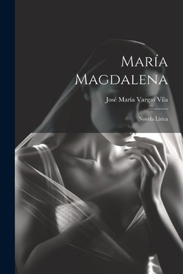 José María Vargas Vila María Magdalena (Taschenbuch)