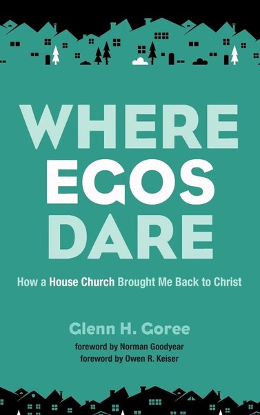 Glenn Goree | Where Egos Dare | Buch | Englisch (2017) | Gebunden-image