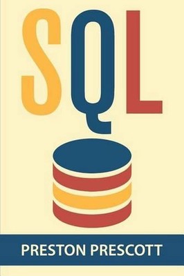 SQL for Beginners: Learn the Structured Query Language for the Most Popular Data