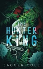 The Hunter King: Alternate Cover Print Edition by Jagger Cole