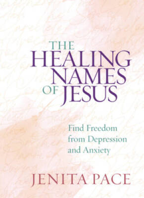 The Healing Names of Jesus: Find Freedom from Depression and Anxiety - GOOD