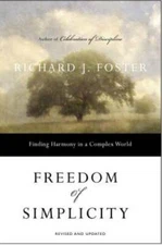 Freedom of Simplicity: Finding Harmony in a Complex World - Paperback - GOOD