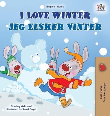 I Love Winter (English Norwegian Bilingual Book for Kids) by Shelley Admont (Nor