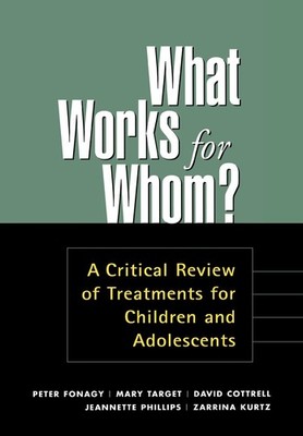 What Works for Whom?, First Edition: A Critical Review of Treatments for Chi...