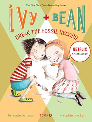 Ivy and Bean: Break the Fossil Record-Book 3 -  NEW Annie Barrows 2007