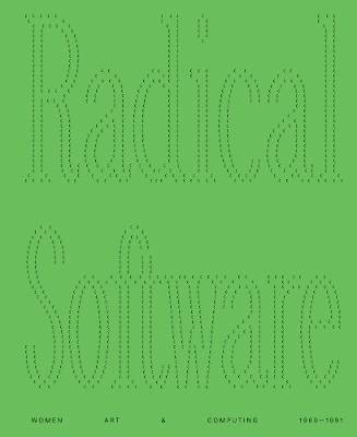 Radical Software - Women, Art & Computing 1960-199
