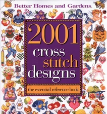 2001 Cross Stitch Designs: The Essential Reference Book (Better Homes and Ga...