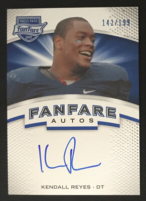 KENDALL REYES SAN DIEGO CHARGERS 2012 PRESS PASS FANFARE SIGNED ROOKIE AUTO /199