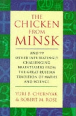 The Chicken from Minsk: And 99 Other Infuriating Brai by Rose, Robert 0297816888