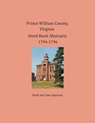 Ruth Sparacio Sa Prince William County, Virginia Deed Book Abstracts (Paperback)