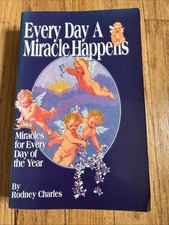 Every Day a Miracle Happens : A Collection of...