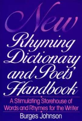 New Rhyming Dictionary and Poets' Handbook - Paperback By Johnson, Burges - GOOD