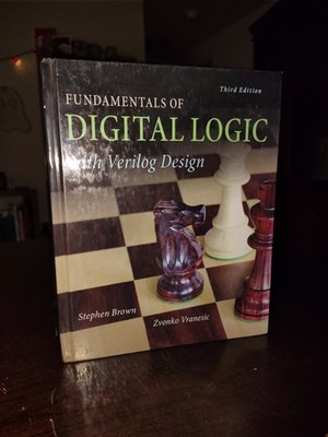 Fundamentals of Digital Logic with Verilog Design by Stephen Brown Third Ed. HC