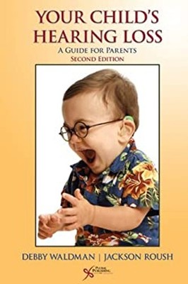 Your Child's Hearing Loss : A Guide for Parents Jackson, Waldman,