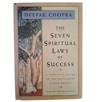 Seven Spiritual Laws of Success : A Practical Guide to the Fulfillment of...
