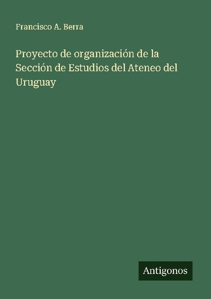 Proyecto De OrganizacióN De La SeccióN De Estudios Del Ateneo Del Uruguay Franci-image