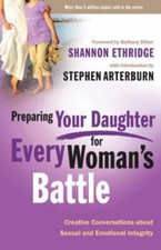 Preparing Your Daughter for Every Woman's Battle: Creative Conversations About..