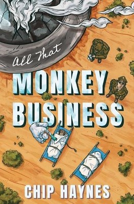 All That Monkey Business By Chip Haynes - New Copy - 9798823205597