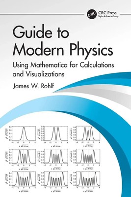 Guide to Modern Physics | Using Mathematica for Calculations and Visualizations