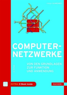 Computernetzwerke Von den Grundlagen zur Funktion und Anwendung. Extra: E-Boo...