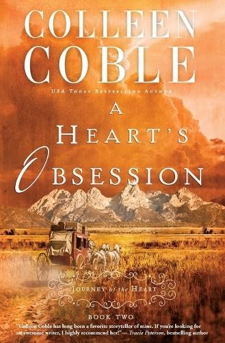 A Heart's Obsession by Colleen Coble - 9780718031657