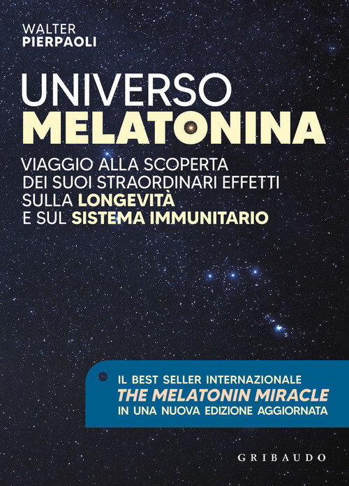 UNIVERSO MELATONINA. VIAGGIO ALLA SCOPERTA DEI SUOI STRAORDINARI EFFET PIERPAOLI