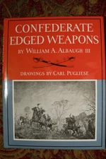 CONFEDERATE EDGED WEAPONS - BRAND NEW - SWORDS, SABERS, LANCES, MORE ILLUSTRATED