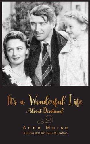 It's a Wonderful Life Advent Devotional by Anne Morse: Used