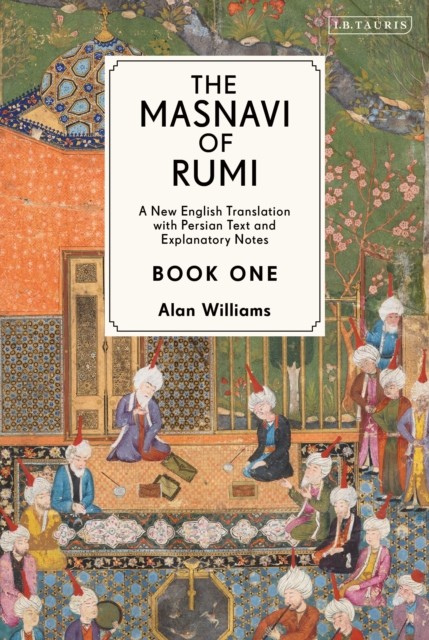The Masnavi of Rumi, Book One by Jalaloddin Rumi (Hardback Book)