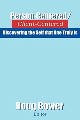 Bower - Person-Centered/Client-Centered Discovering the Self that One  - X555z