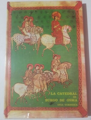 La Catedral de Burgo de Osma : Guia Turistica by José Arranz Arranz Brand New HC