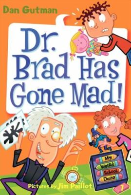 My Weird School Daze #7: Dr. Brad Has Gone Ma- 006155412X, paperback, Dan Gutman
