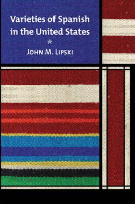Varieties of Spanish in the United States by John M Lipski: Used