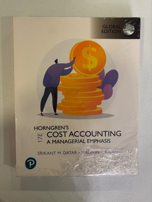 Horngren's Cost Accounting, 17th Edition - Paperback, by Datar Srikant; Rajan 