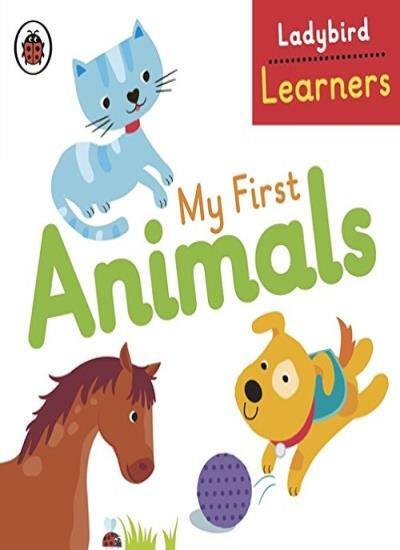 My First Animals: Ladybird Learners By Ladybird. 9780723297086