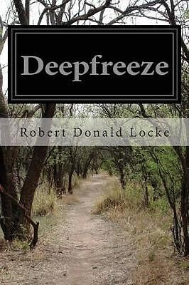 Deepfreeze von Robert Donald Locke - neue Kopie - 9781511585910