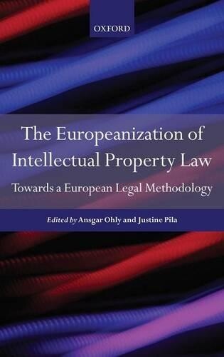Ansgar Ohly The Europeanization of Intellectual Property  (Hardback) (UK IMPORT)