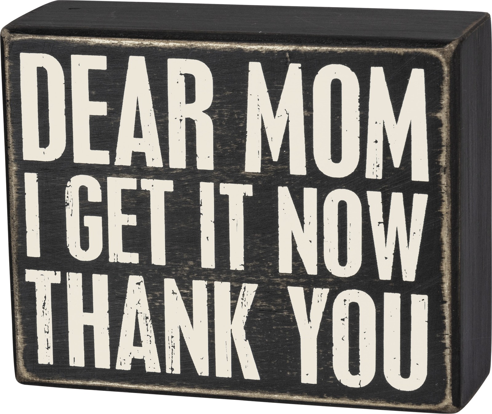 Primitives by Kathy Box Sign Dear Mom I Get It Now Thank You 5x4 inches 2290₽