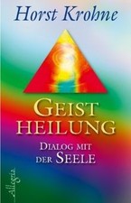 Geistheilung: Dialog mit der Seele von Krohne, Horst | Buch | Zustand sehr gut