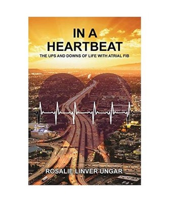 In a Heartbeat: The Ups and Downs of Life with Atrial Fib: The Ups and Downs of 
