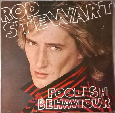 Rod Stewart - Foolish Behaviour