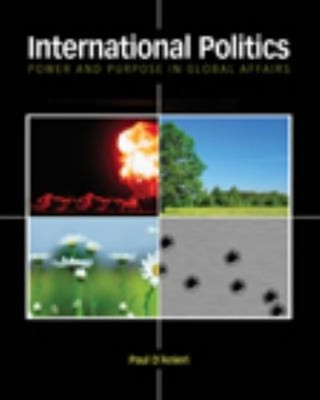 International Politics : Power and Purpose in Global Affairs Paul