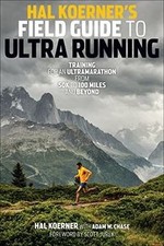 Hal Koerners Field Guide to Ultrarunning: Train... | Book | condition very good